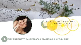 La Triplicità degli Elementi  dal Percorso di Astrologia Femminile [upl. by Avictor27]