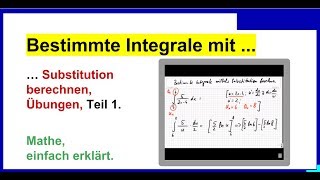 Bestimmte Integrale mit Substitution berechnen und Übungen Teil 1 [upl. by Badger]