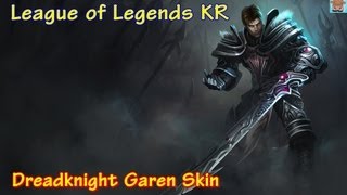 공포의 기사 가렌 2013 리메이크 Dreadknight Garen Skin Remake 2013 [upl. by Joung]