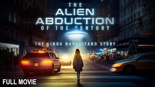 The Alien Abduction of the Century  Linda Napolitano  Full Documentary [upl. by Diad]