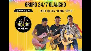 Grupo 247 Olancho  Entre golpes y besos [upl. by Eelannej]