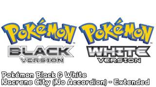 Nacrene City Without Accordion  Pokémon Black amp White Music Extended [upl. by Ybrad511]