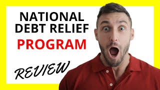 🔥 National Debt Relief Program Review Pros and Cons [upl. by Lowe]