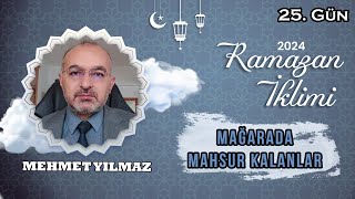 Mağarada Mahsur Kalanlar  25 Gün  Mehmet YILMAZ  Ramazan İklimi 2024 [upl. by Hermione511]