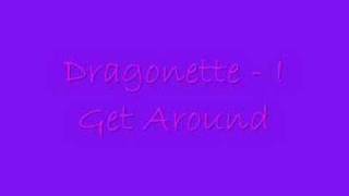 Dragonette  I Get Around [upl. by Reiss]