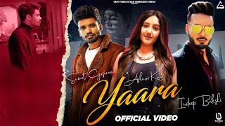 Sumit Goswami  Yaara Full Video  Indeep Bakshi  Ashnoor Kaur  Deepesh Goyal [upl. by Eiryk]