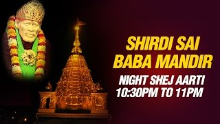 Shirdi Sai Baba Aarti  Shej Aarti Night 1030 PM by Mandir Pujari Parmodh Medhi Live feel [upl. by Adena]