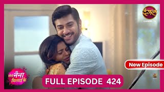 Tose Nainaa Milaai Ke  8 Nov 2024  New Full Episode 424 HD  NewEpisode  Dangal TV [upl. by Drugge253]