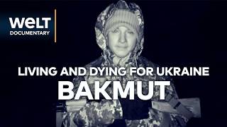 BLOODSHED IN BAKHMUT Fearless Fighters in Ukraines Deadliest Meat Grinder  WELT Documentary [upl. by Monafo]