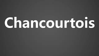 How To Pronounce Chancourtois [upl. by Centonze270]