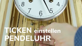 Einstellen des Tickens TickTack einer Pendeluhr  4K [upl. by Celik969]