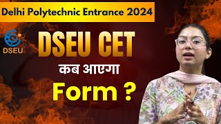 Delhi Polytechnic DSEU CET 2024 Form Filling started Exam Date [upl. by Nelo]