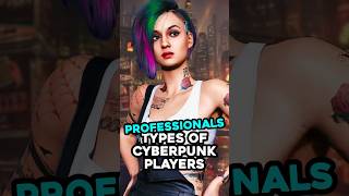 The Professionals  The 10 Types of Cyberpunk Players [upl. by Batchelor]