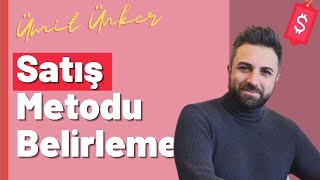 Müşteri Tipine Göre Satış Metodu Nasıl Belirlenir  Ümit ÜNKER [upl. by Ohara]