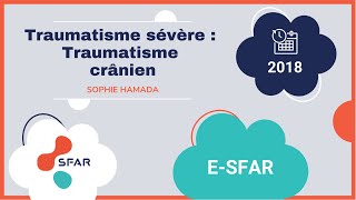 esfar 2018  Traumatisme sévère  Traumatisme crânien [upl. by Aicined]