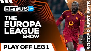 Europa League Picks Play Off Leg 1  Europa League Odds Soccer Predictions amp Free Tips [upl. by Rehprotsirhc]