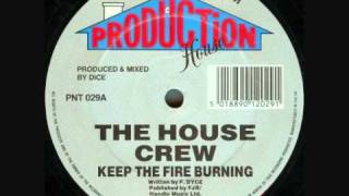 The House CrewKeep The Fire Burning [upl. by Uol]