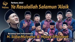 Ya Rasulallah Salamun Alaik Hijazy Shalawat Feat Sidiq Mulyana [upl. by Vi507]