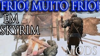 UM NOVO SKYRIM 5 MODS  Frio Mortal FROSTFALL Acampamento e realismo [upl. by Paolo]