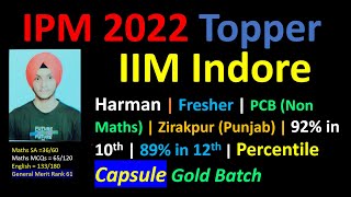 IPM IIM Indore 2022 Topper HARMAN  Fresher  PCB Non Maths  Zirakpur Punjab  CAPSULE Batch [upl. by Possing]