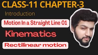 Class 11 Physics Chapter 03 KINEMATICS Motion in a straight line 01  Introduction Basic Terms [upl. by Winfred]