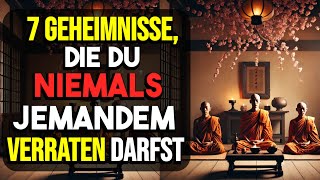 DIESE SIEBEN DINGE NIEMALS JEMANDEM OFFENBAREN  Ein MussVideo für alle  Buddhistische Geschichte [upl. by Cosmo]