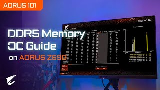 How to Overclock DDR5  AORUS 101 [upl. by Vonny323]