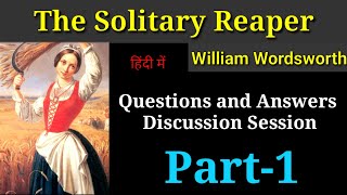 The Solitary Reaper ll William Wordsworth  Questions and Answers session Part 1 [upl. by Nostaw]