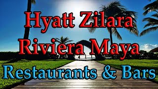 HYATT ZILARA RIVIERA MAYA RESTAURANTS amp BARS REVIEW 5  adults only allinclusive resort Cancun [upl. by Onida909]