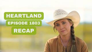 Heartland Season 18 Episode 3 Recap [upl. by Naeruat]