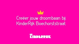 Creëer zelf je droombaan pedagogisch medewerker  KinderRijk Boechorststraat [upl. by Ennovyahs173]