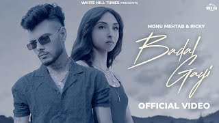 Badal Gayi Official Video Monu Mehtab  Ricky  Latest Punjabi Song 2024  Sad Song [upl. by Wilow]