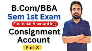 Consignment Account part 3  Financial Account BComBBA [upl. by Hnil]