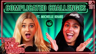 Complicated Challenges Ft Michelle Khare  Two Hot Takes Podcast  Reddit Stories [upl. by Ahsille913]