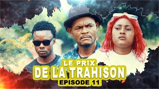 LE PRIX DE LA TRAHISONEpisode 11 [upl. by Anastos250]