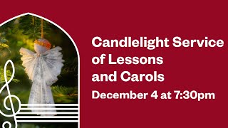 Candlelight Service of Lessons and Carols [upl. by Ydnac]