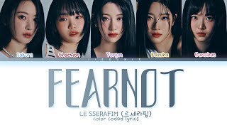 LE SSERAFIM 피어나 Fearnot Between you me and the lamppost Lyrics Color Coded Lyrics [upl. by Alegnat480]