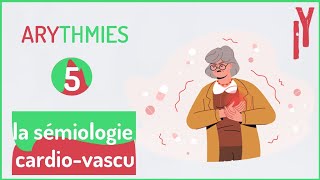 EPISODE5 sémiologie cardiovasculaire les arythmies [upl. by Inness]