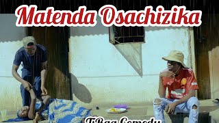 T BAG COMEDY  MATENDA OSACHIZIKA [upl. by Ydieh597]