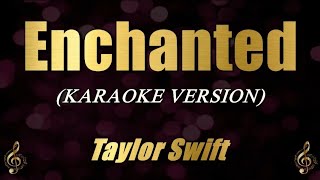 Enchanted  Taylor Swift Karaoke [upl. by Ches]