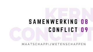 Kernconcepten samenwerking en conflict maatschappijwetenschappen [upl. by Xuaeb]