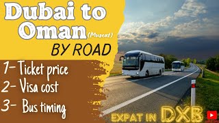 DUBAI TO MUSCAT OMAN BY BUS  DUBAI TO OMAN BY ROAD COST  expats in dxb [upl. by Anicnarf849]