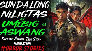 SUNDALONG NILIGTAS AT UMIBIG SA ASWANG  Kwentong Aswang  True Story [upl. by Holcomb]