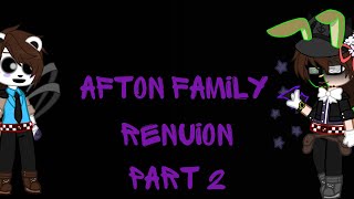 Afton Family Reunion Part 2 [upl. by Nosde]