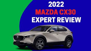 2022 Mazda CX30 Expert Review [upl. by Yroggerg965]