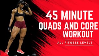 45 Minute Quads and Core Workout [upl. by Sydel385]