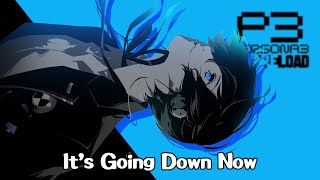 Its Going Down Now CleanestOutdated  Persona 3 Reload OST [upl. by Auric862]