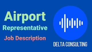 Airport Representative  Job Description  Delta Consulting [upl. by Llirred233]