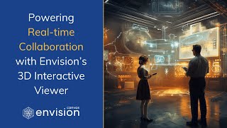 Webinar Power Realtime Collaboration with Envision 3D Interactive Viewer [upl. by Airotal]