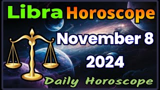 Libra ♎ Horoscope November 8 2024  Libra Today Horoscope LibraHoroscopeNovember8 [upl. by Eiramit]